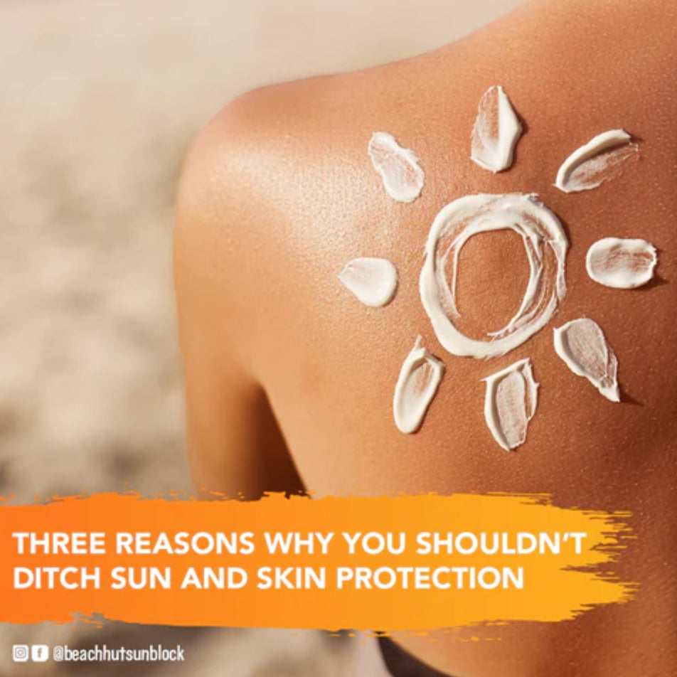 Three Reasons Why You Shouldn't Ditch Sun and Skin Protection